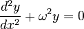  \frac{d^2y}{dx^2} + \omega^2 y = 0 