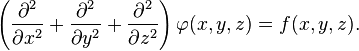  \left( \frac{\partial^2}{\partial x^2} + \frac{\partial^2}{\partial y^2} + \frac{\partial^2}{\partial z^2} \right)\varphi(x,y,z) = f(x,y,z). 
