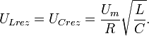 u_{l rez} = u_{c rez} = \frac{u_m}{r}\sqrt{\frac{l}{c}}.