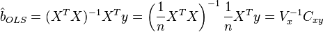 \hat{b}_{ols}=(x^tx)^{-1}x^ty=\left(\frac {1}{n}x^tx\right)^{-1}\frac {1}{n}x^ty=v^{-1}_xc_{xy}