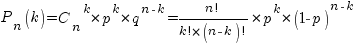 p_n(k)={c_n}^k*p^k*q^{n-k}={{n!}/{k!*(n-k)!}}*p^k*(1-p)^{n-k}