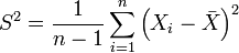 s^2 = \frac{1}{n-1} \sum\limits_{i=1}^n \left(x_i - \bar{x}\right)^2