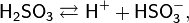 описание: </h2>\mathsf{h_2so_3 \rightleftarrows h^++hso_3^-,</h2></h2></h2></h2></h2></h2>}