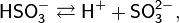 описание: </h2>\mathsf{hso_3^- \rightleftarrows h^++so_3^{2-},</h2></h2></h2></h2></h2></h2>}