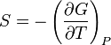  s = - \left(\frac{\partial g}{\partial t}\right)_p 