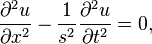  \frac{\partial^2 u}{\partial x^2} - \frac{1}{s^2}\frac{\partial^2 u}{\partial t^2} = 0,