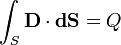  \int_s \mathbf{d} \cdot \mathbf{ds} = q 