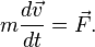 m\frac{d\vec{v}}{dt} =\vec{f}.