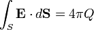  \int_s \mathbf{e} \cdot d\mathbf{s} = 4\pi q 