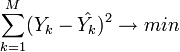 \sum_{k=1}^{m} (y_k-\hat{y_k})^2 \to min