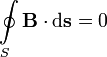 \oint\limits_s \mathbf{b} \cdot \text{d} \mathbf{s} = 0