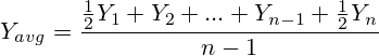 y_{avg} =\frac {\frac{1}{2}y_1 + y_2 + ... + y_{n-1} + \frac{1}{2}y_n}{n-1}