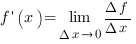 {f}prime(x)= lim{delta{x}right{0}}{{delta{f}}/{delta{x}}}
