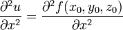 </h2>\frac{\partial^2 u}{\partial x^2} = \frac{\partial^2 f(x_0, y_0, z_0)}{\partial x^2}