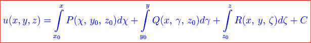 \color{red} \boxed{\color{blue}u(x,y,z) = \int\limits_{x_0 }^x {p(\chi,\, y_0 ,\, z_0 )} d\chi + \int\limits_{y_0 }^y {q(x,\, \gamma,\, z_0 )} d\gamma + \int\limits_{z_0 }^z {r(x,\, y,\, \zeta )d\zeta + c} }