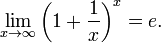 \lim_{x \to \infty}\left(1 + \frac{1}{x}\right)^x = e.