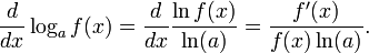 \frac{d}{dx} \log_a f(x) = \frac{d}{dx} \frac {\ln f(x)}{\ln(a)} = \frac{ f\'(x) }{ f(x) \ln(a)}.