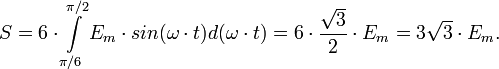 s = 6\cdot \int\limits_{\pi/6}^{\pi/2} e_m\cdot sin(\omega\cdot t) d(\omega\cdot t) = 6 \cdot \frac{\sqrt3}{2}\cdot e_m = 3\sqrt3 \cdot e_m.