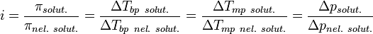 </h2>i = \frac {\pi_{solut.}} {\pi_{nel.</h2>solut.}} = \frac {\delta t_{bp</h2>solut.}} {\delta t_{bp</h2>nel.</h2>solut.}} = \frac {\delta t_{mp</h2>solut.}} {\delta t_{mp</h2>nel.</h2>solut.}} = \frac {\delta p_{solut.}} {\delta p_{nel.</h2>solut.}}