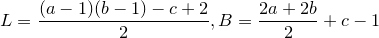 \displaystyle l=\frac{(a-1)(b-1)-c+2}{2}, b=\frac{2a+2b}{2}+c-1