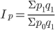 http://chart.apis.google.com/chart?cht=tx&chl=%20i_p%20=%20%5cfrac%20%7b%20%5csigma%20p_1q_1%20%7d%7b%20%5csigma%20p_0q_1%7d%20